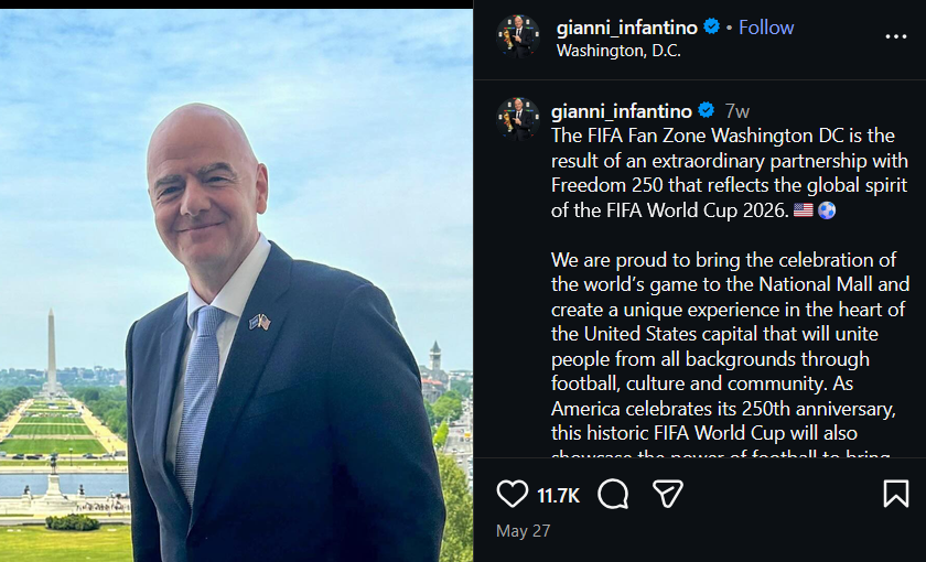 A screenshot of Infantino's Instagram post on 16 July 2026 where the promotes The FIFA Fan Zone Washington DC with a photo of him in front of the National Mall.